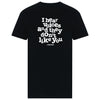I Hear Voices and They Dont Like You T-Shirt - Black