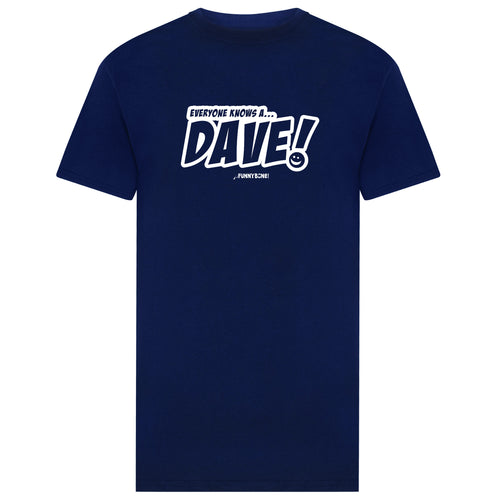 Everyone Knows a Dave T-Shirt