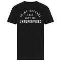 Funny T-shirt In My Defence They Left Me Unsupervised